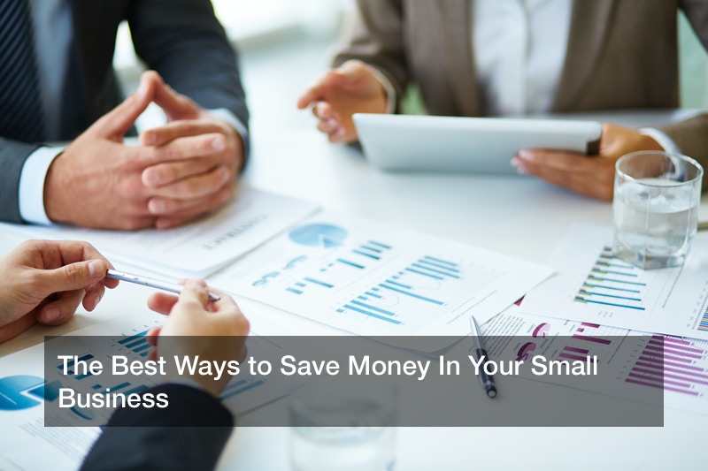 The Best Ways to Save Money In Your Small Business