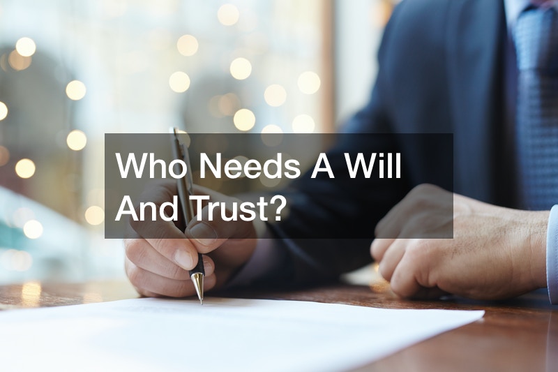 who-needs-a-will-and-trust-financiarul