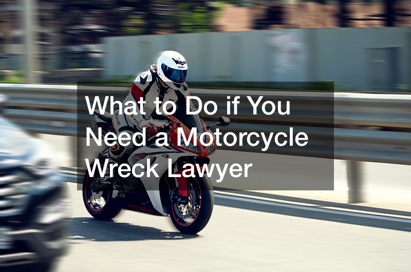 What to Do if You Need a Motorcycle Wreck Lawyer