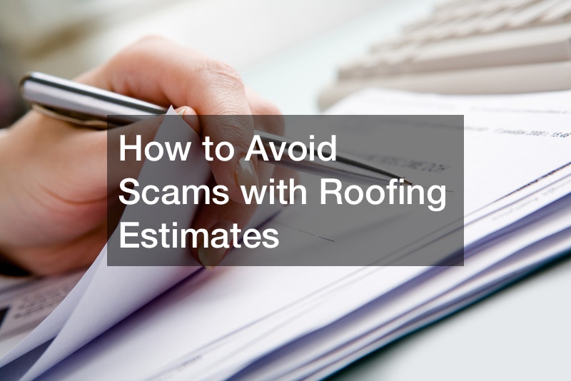 How to Avoid Scams with Roofing Estimates