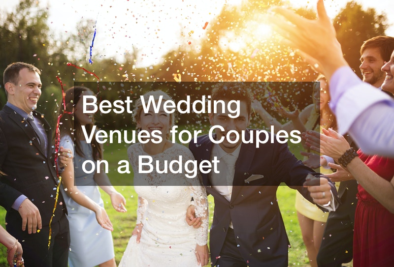 Best Wedding Venues for Couples on a Budget