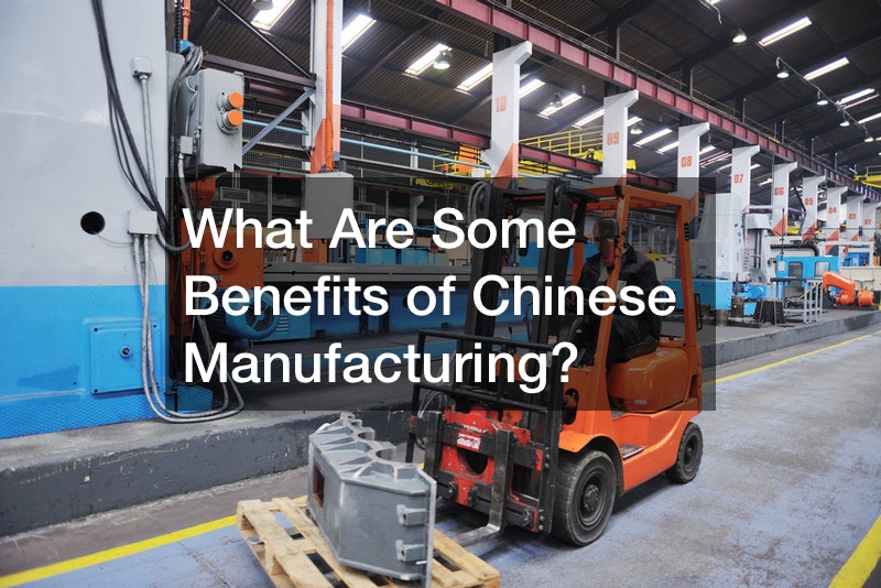 What Are Some Benefits of Chinese Manufacturing?