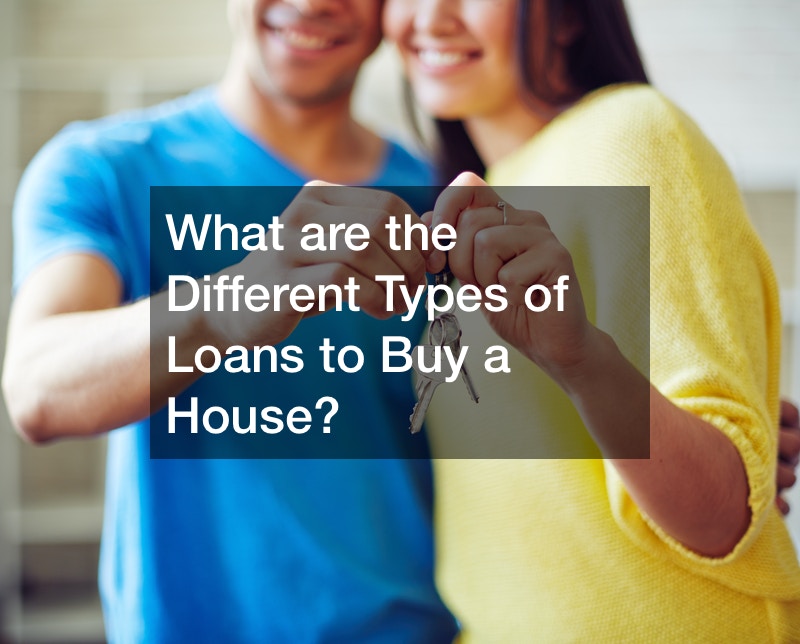 What are the Different Types of Loans to Buy a House?