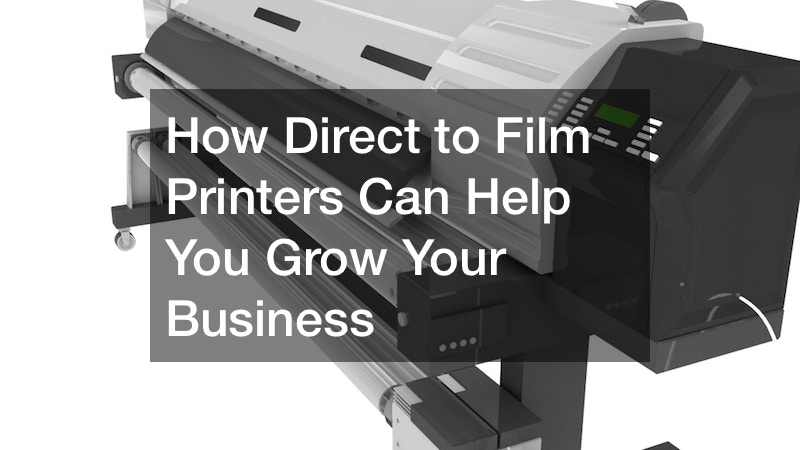 How Direct to Film Printers Can Help You Grow Your Business