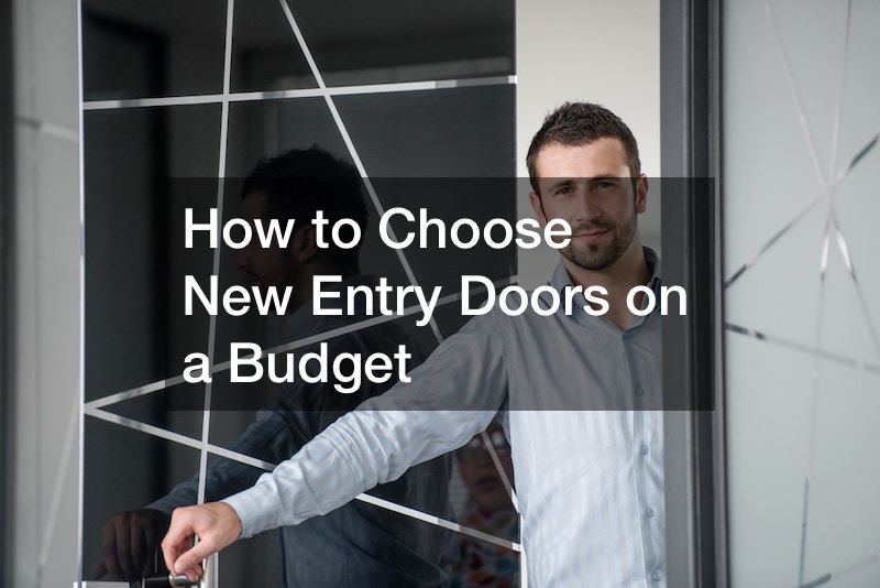 How to Choose New Entry Doors on a Budget