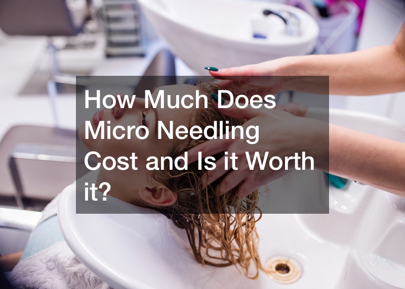 How Much Does Micro Needling Cost and Is it Worth it?