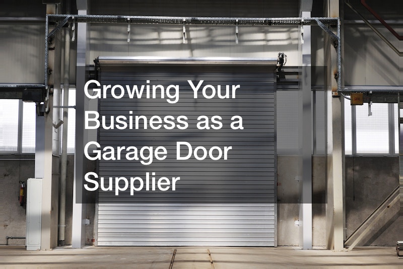Growing Your Business as a Garage Door Supplier