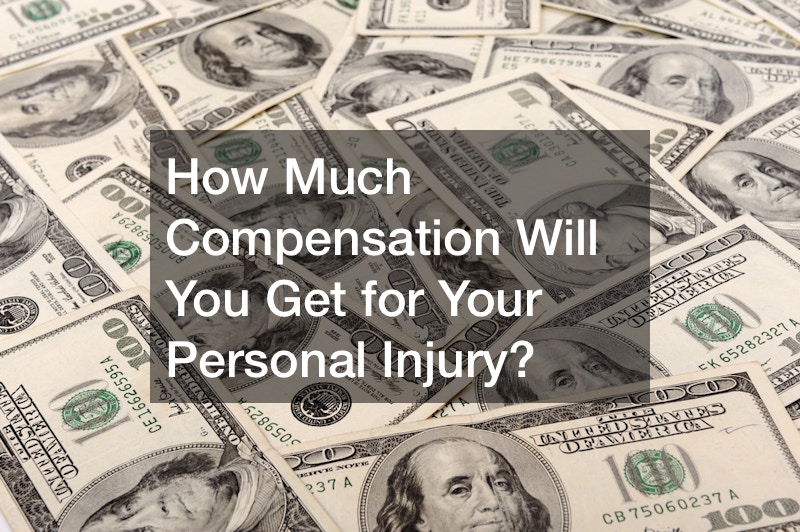 How Much Compensation Will You Get for Your Personal Injury?