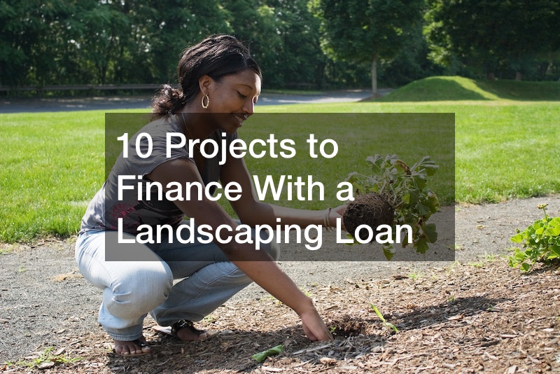 10 Projects to Finance With a Landscaping Loan
