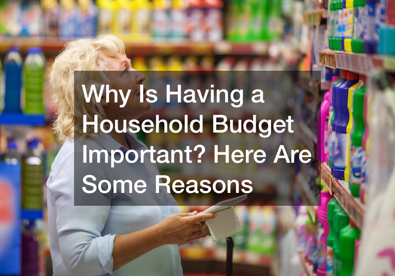 Why Is Having a Household Budget Important? Here Are Some Reasons