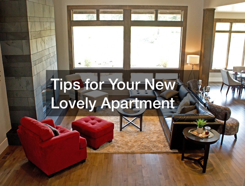Tips for Your New Lovely Apartment