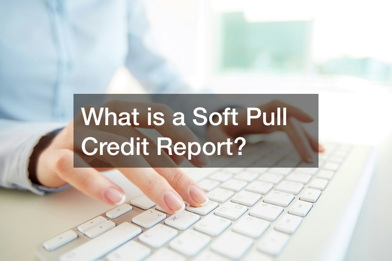 What is a Soft Pull Credit Report?