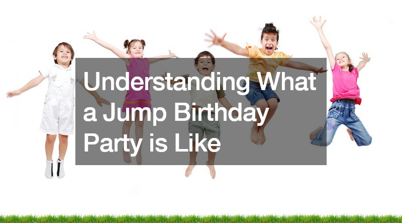 Understanding What a Jump Birthday Party is Like