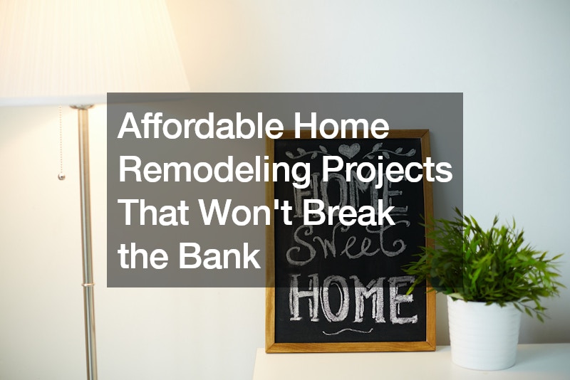 Affordable Home Remodeling Projects That Wont Break the Bank